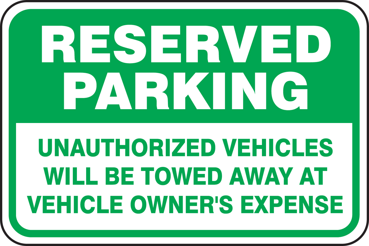 RESERVED PARKING UNAUTHORIZED VEHICLES TOWED AWAY AT VEHICLE OWNER'S EXPENSE