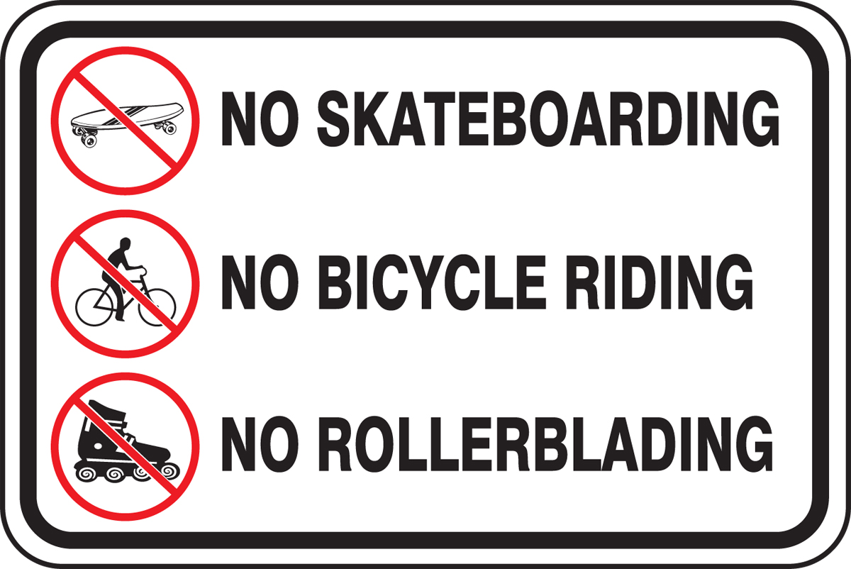 NO SKATEBOARDING NO BICYCLE RIDING NO ROLLERBLADING (W/GRAPHIC)