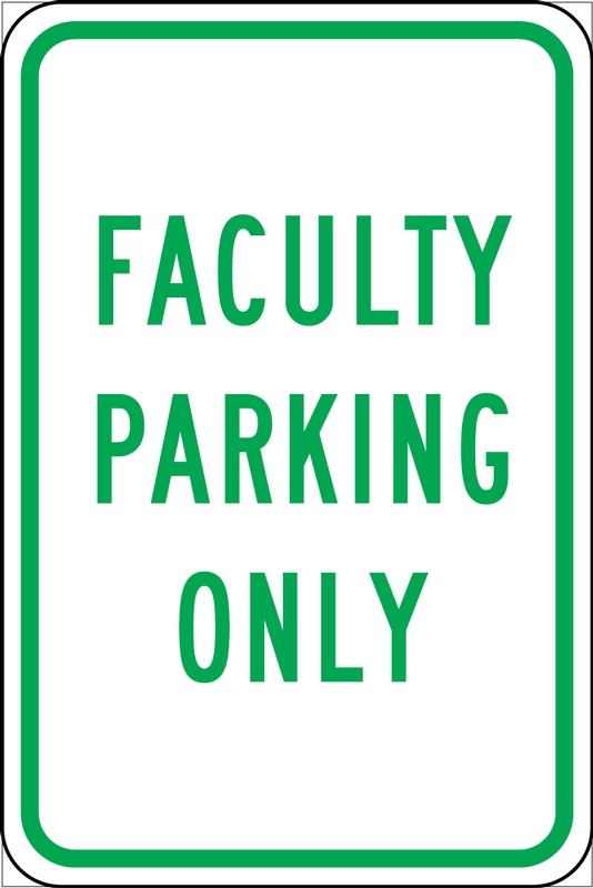 Traffic Sign, Legend: FACULTY PARKING ONLY