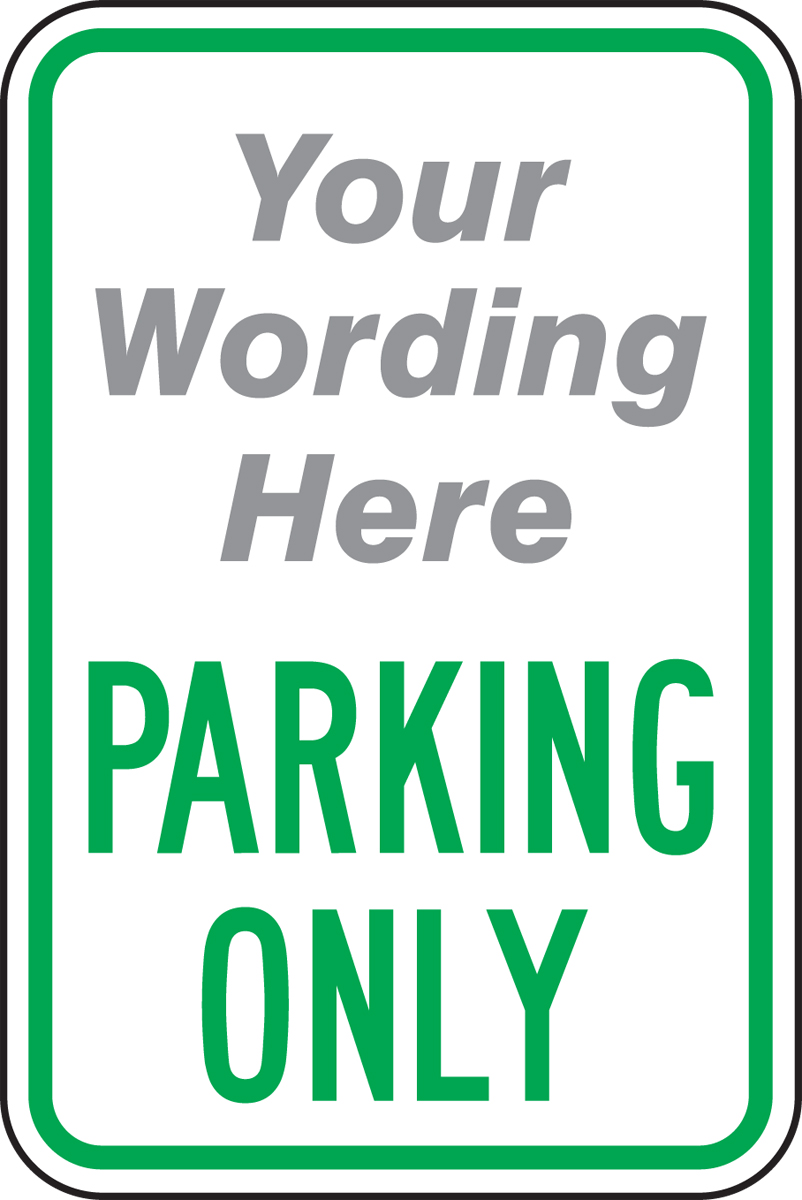 Custom Traffic Signs, Legend: ___ PARKING ONLY