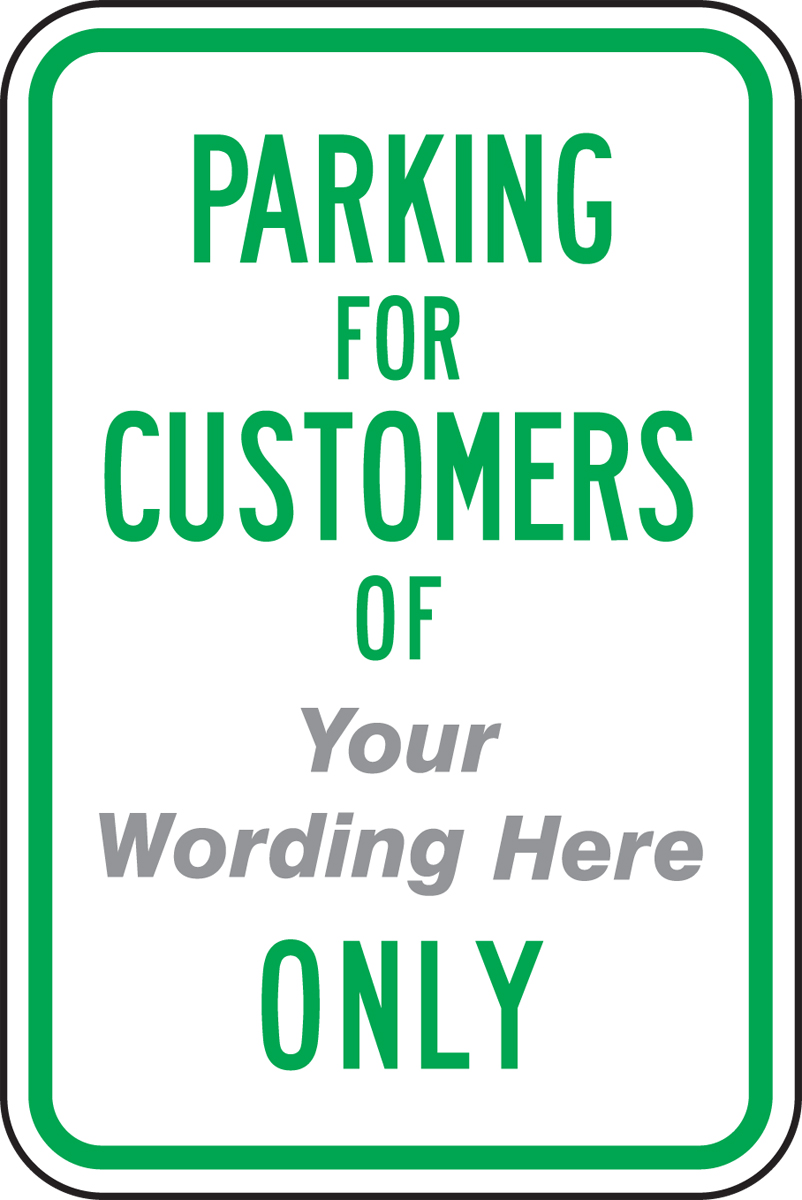 PARKING FOR CUSTOMERS OF ___ ONLY