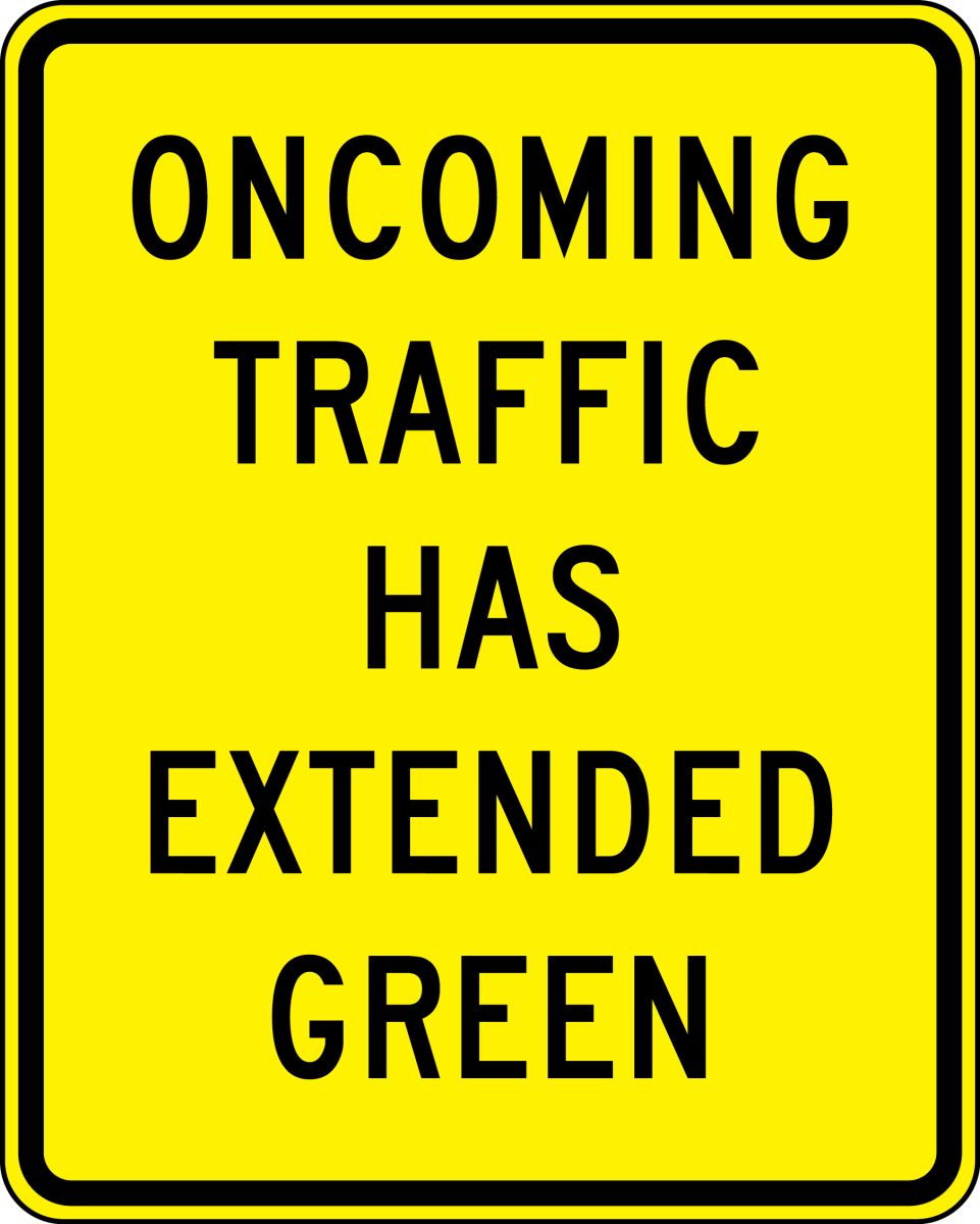 ONCOMING TRAFFIC HAS EXTENDED GREEN