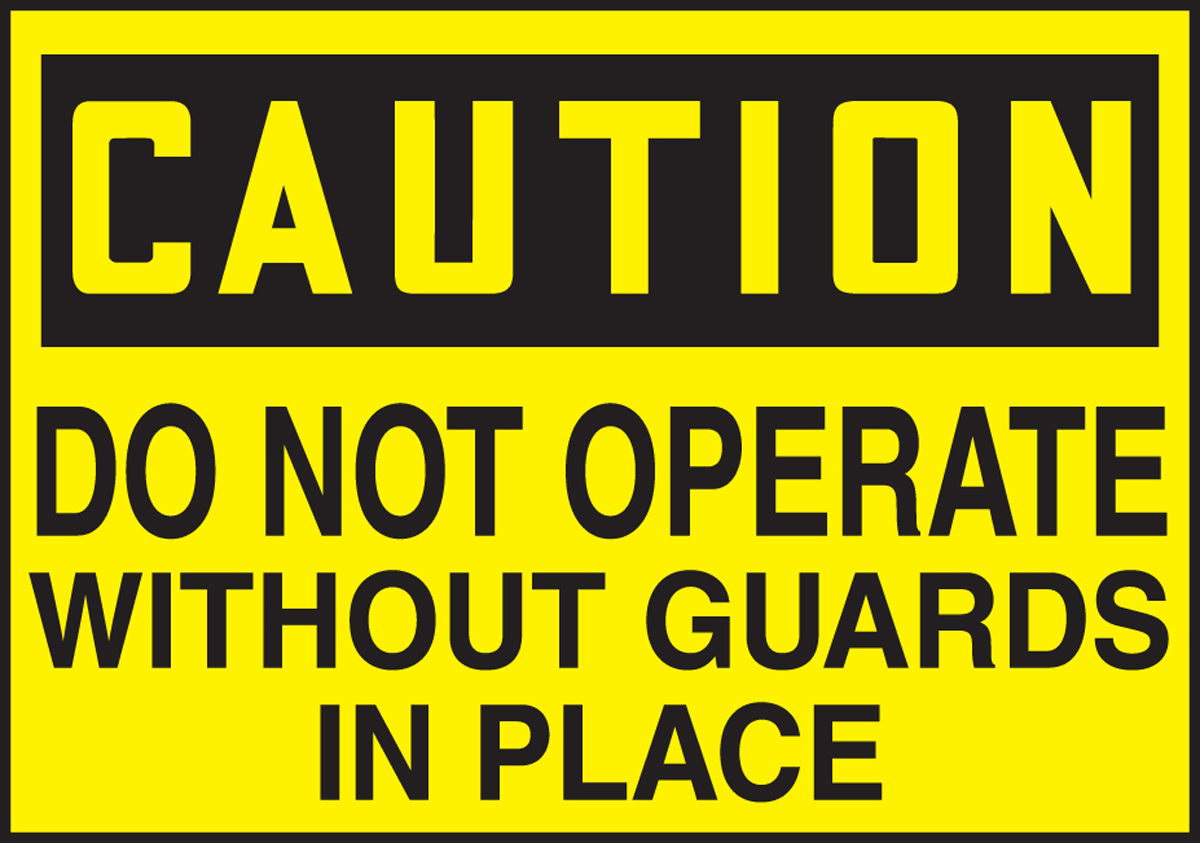 DO NOT OPERATE WITHOUT GUARDS IN PLACE