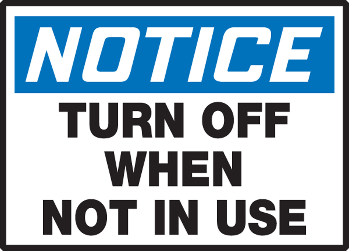 TURN OFF WHEN NOT IN USE