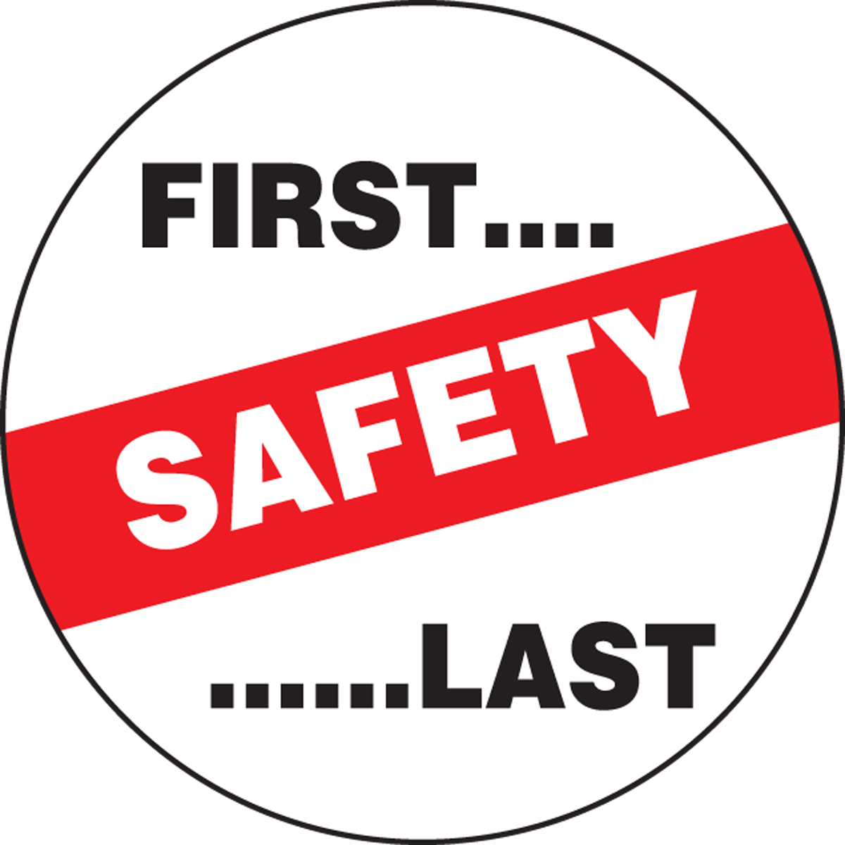 FIRST….SAFETY……LAST