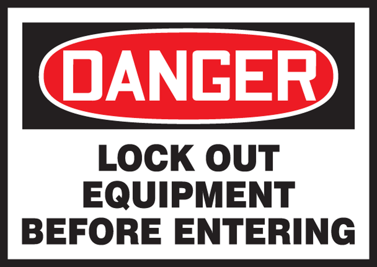 LOCK OUT EQUIPMENT BEFORE ENTERING