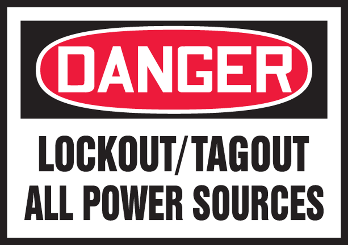 LOCKOUT/TAGOUT ALL POWER SOURCES