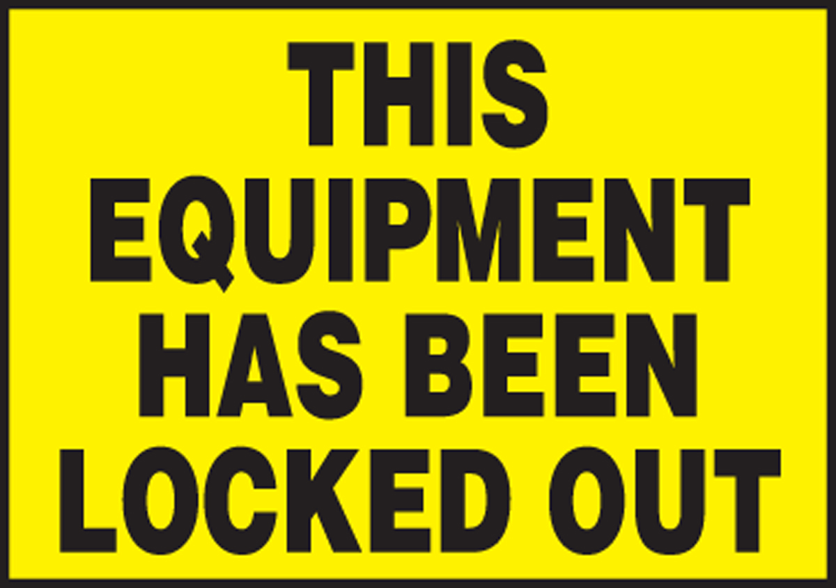 THIS EQUIPMENT HAS BEEN LOCKED OUT