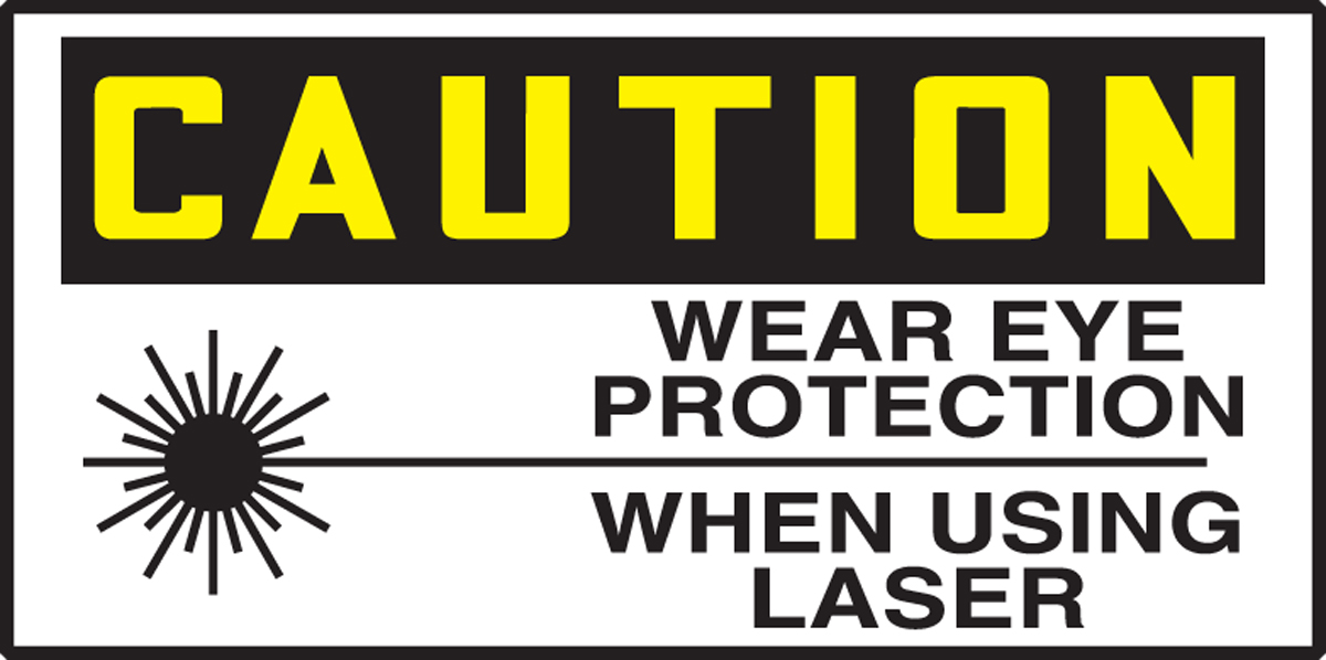 WEAR EYE PROTECTION WHEN USING LASER (W/GRAPHIC)