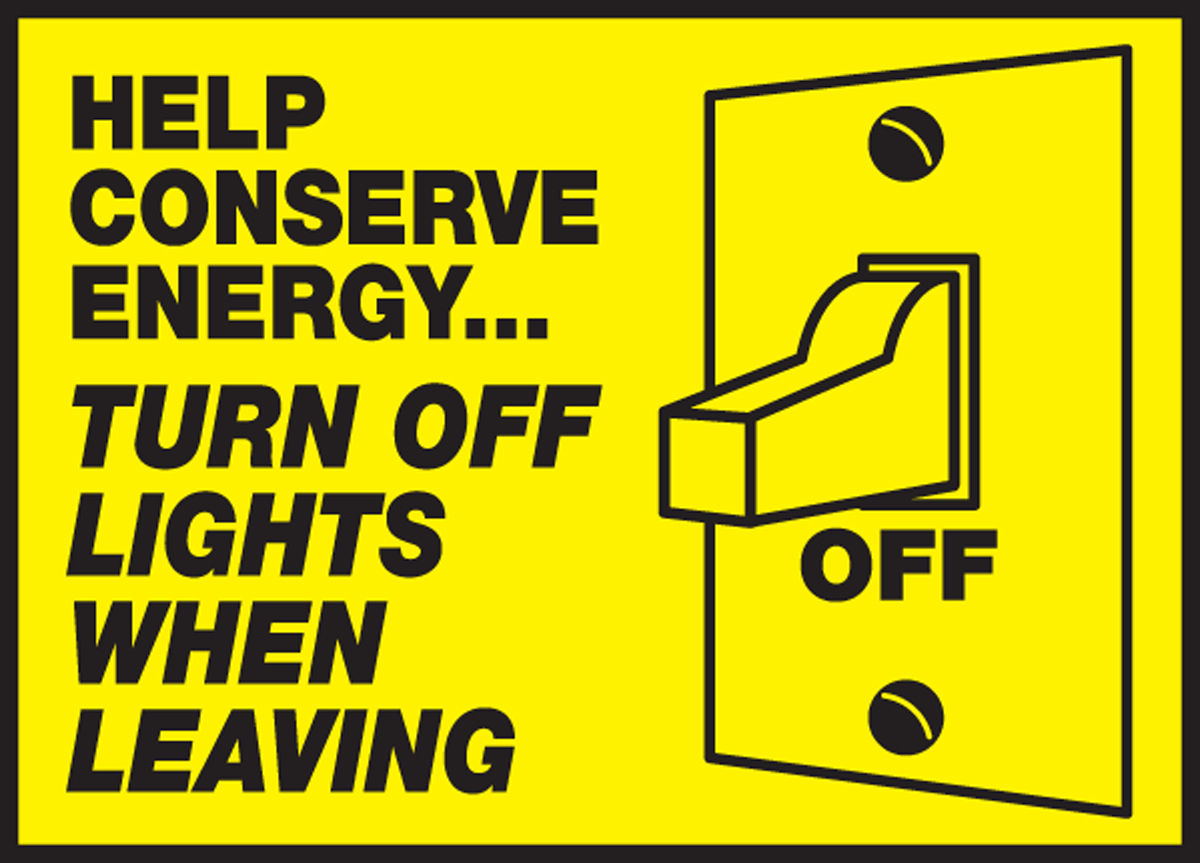 HELP CONSERVE ENERGY... TURN OFF LIGHTS WHEN LEAVING (W/GRAPHIC)