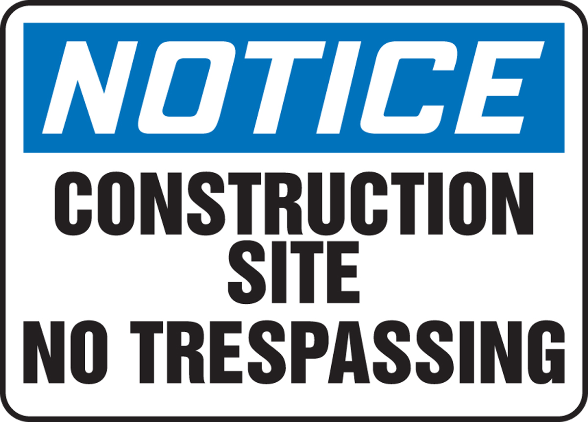 CONSTRUCTION SITE NO TRESPASSING