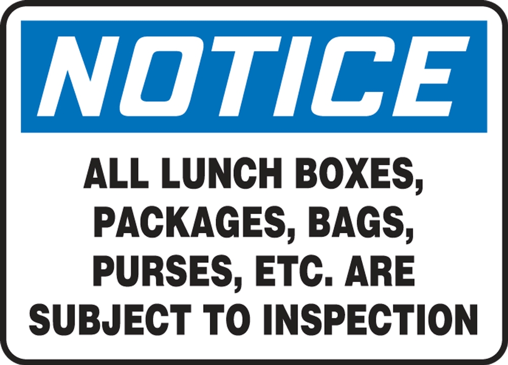 Safety Sign, Header: NOTICE, Legend: ALL LUNCH BOXES, PACKAGES, BAGS, PURSES, ETC. ARE SUBJECT TO INSPECTION