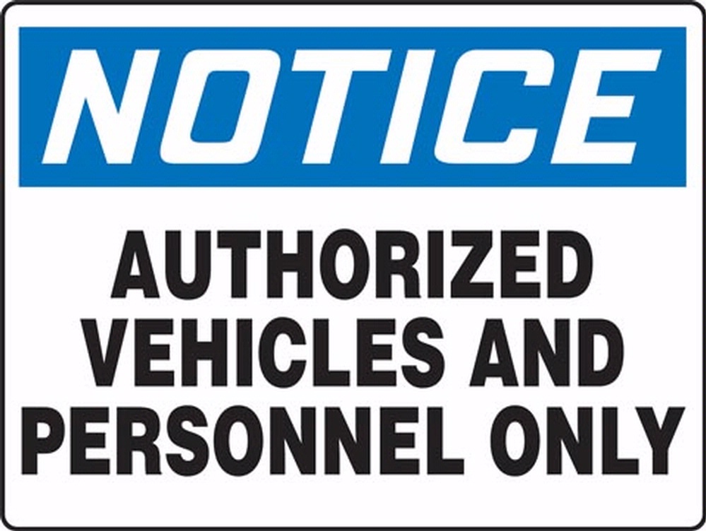 NOTICE AUTHORIZED VEHICLES AND PERSONNEL ONLY