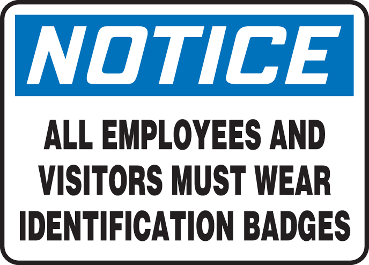 ALL EMPLOYEES AND VISITORS MUST WEAR IDENTIFICATION BADGES