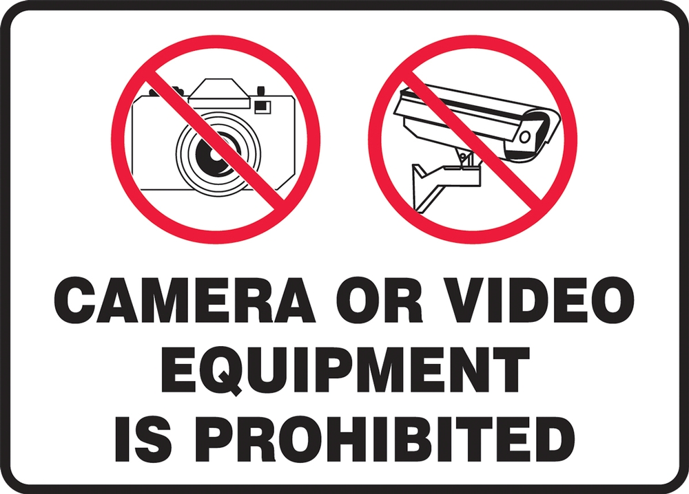 CAMERA OR VIDEO EQUIPMENT IS PROHIBITED (W/GRAPHIC)