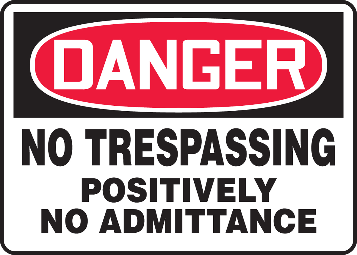 No Trespassing Positively No Admittance