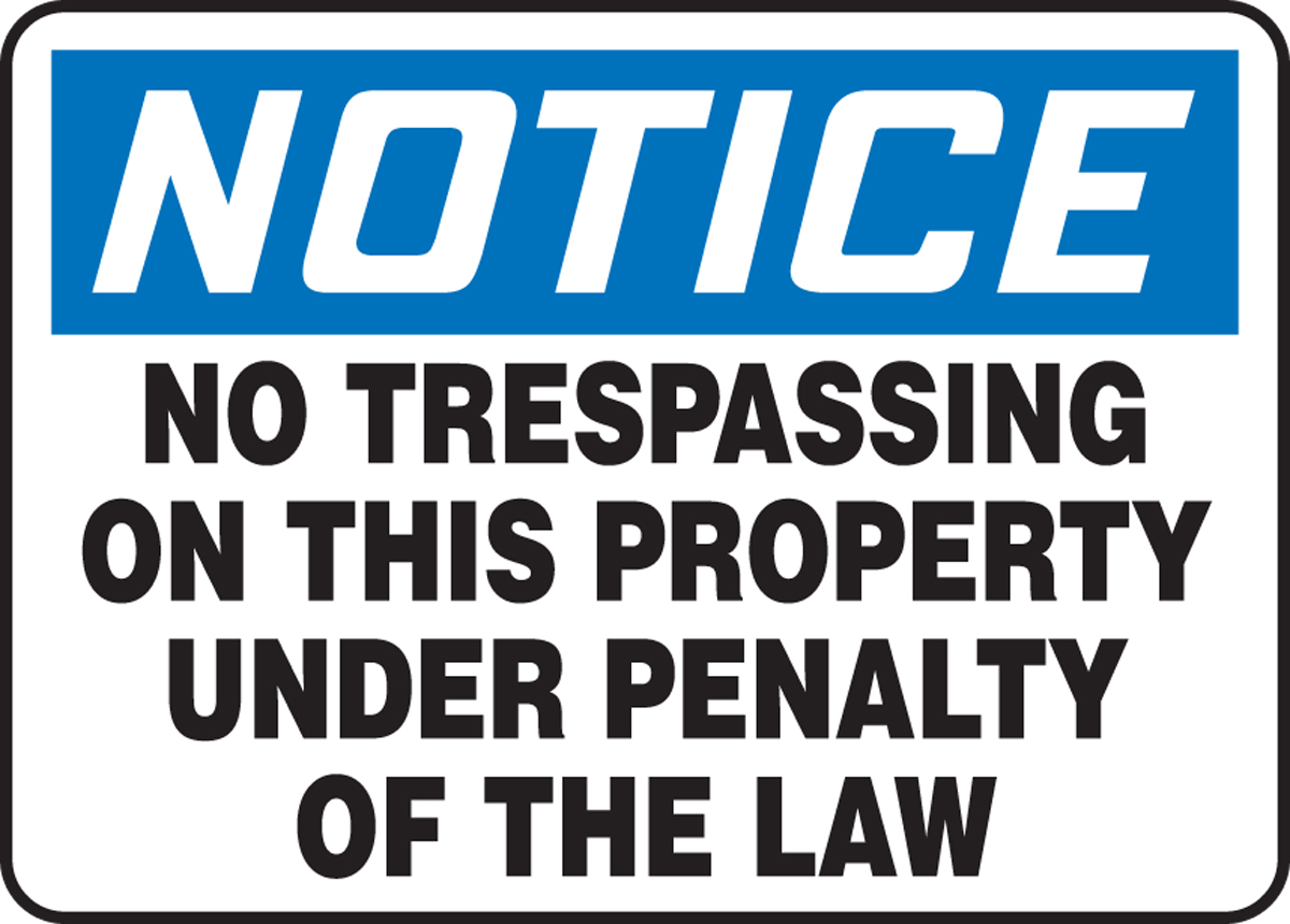 No Trespassing On This Property Under Penalty Of The Law