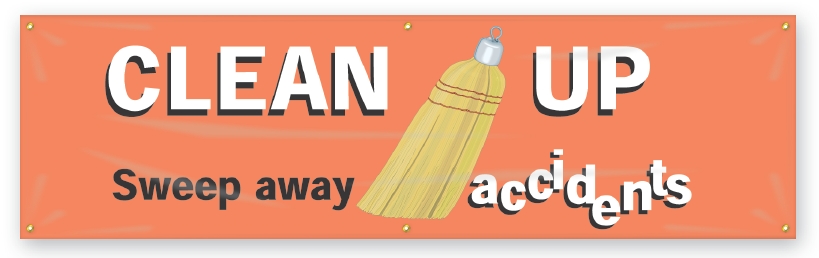 CLEAN UP. SWEEP AWAY ACCIDENTS