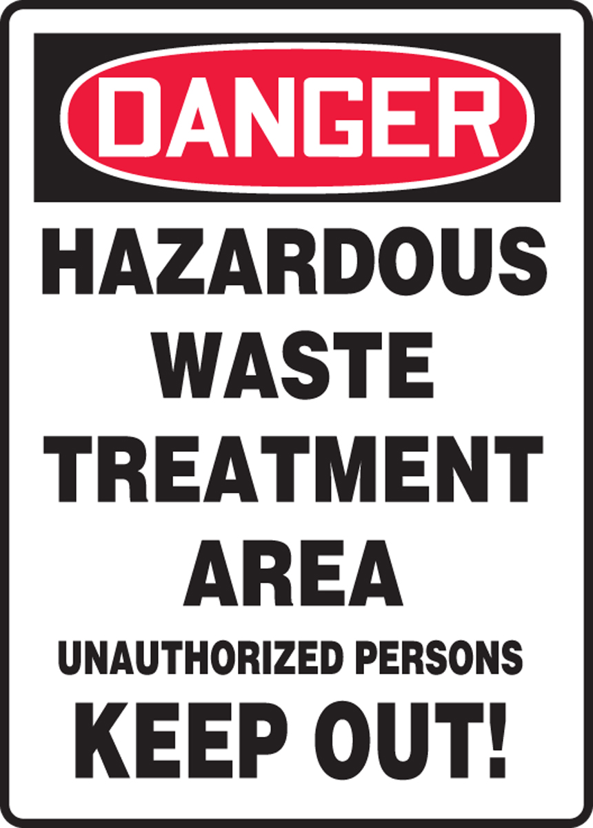 HAZARDOUS WASTE TREATMENT AREA UNAUTHORIZED PERSONS KEEP OUT!