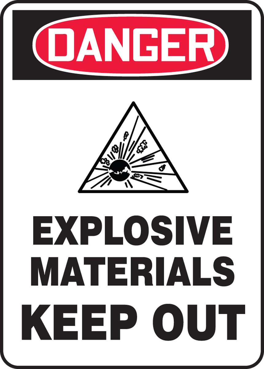 DANGER EXPLOSIVE MATERIALS KEEP OUT W/GRAPHIC