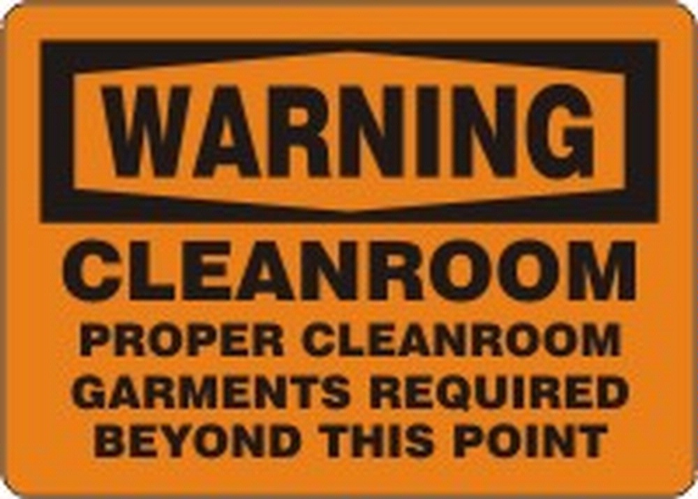 WARNING CLEANROOM PROPER CLEANROOM GARMENTS REQUIRED BEYOND THIS POINT