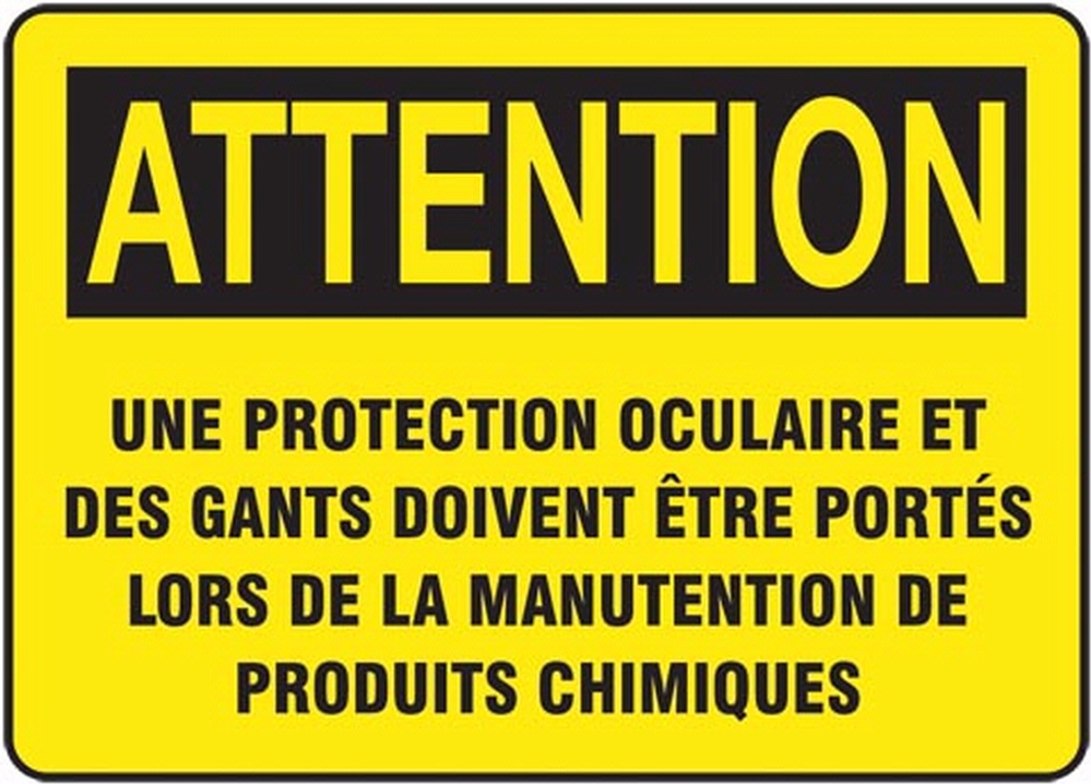 ATTENTION UNE PROTECTION OCULAIRE ET DES GANTS DOIVENT ÊTRE PORTÉS LORS DE LA MANUTENTION DE PRODUITS CHIMIQUES (FRENCH)