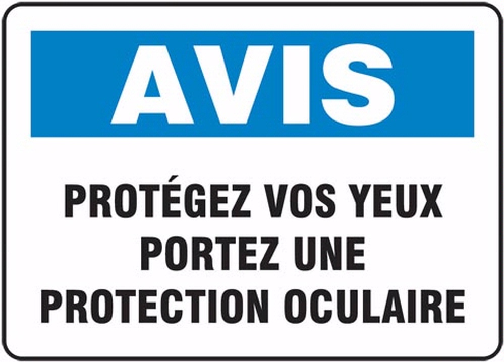 AVIS PROTÉGEZ VOS YEUX PORTEZ UNE PROTECTION OCULAIRE (FRENCH)
