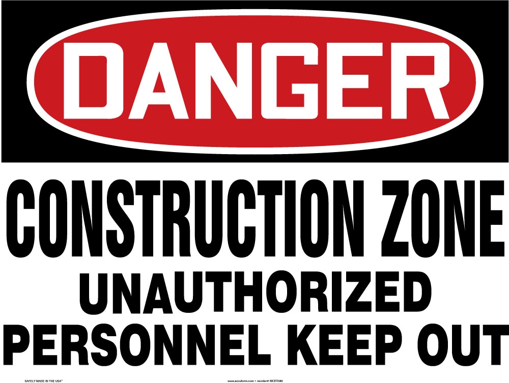 CONSTRUCTION ZONE UNAUTHORIZED PERSONNEL KEEP OUT