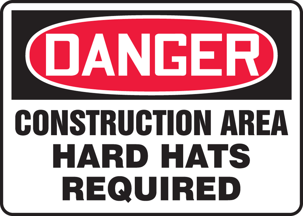CONSTRUCTION AREA HARD HATS REQUIRED