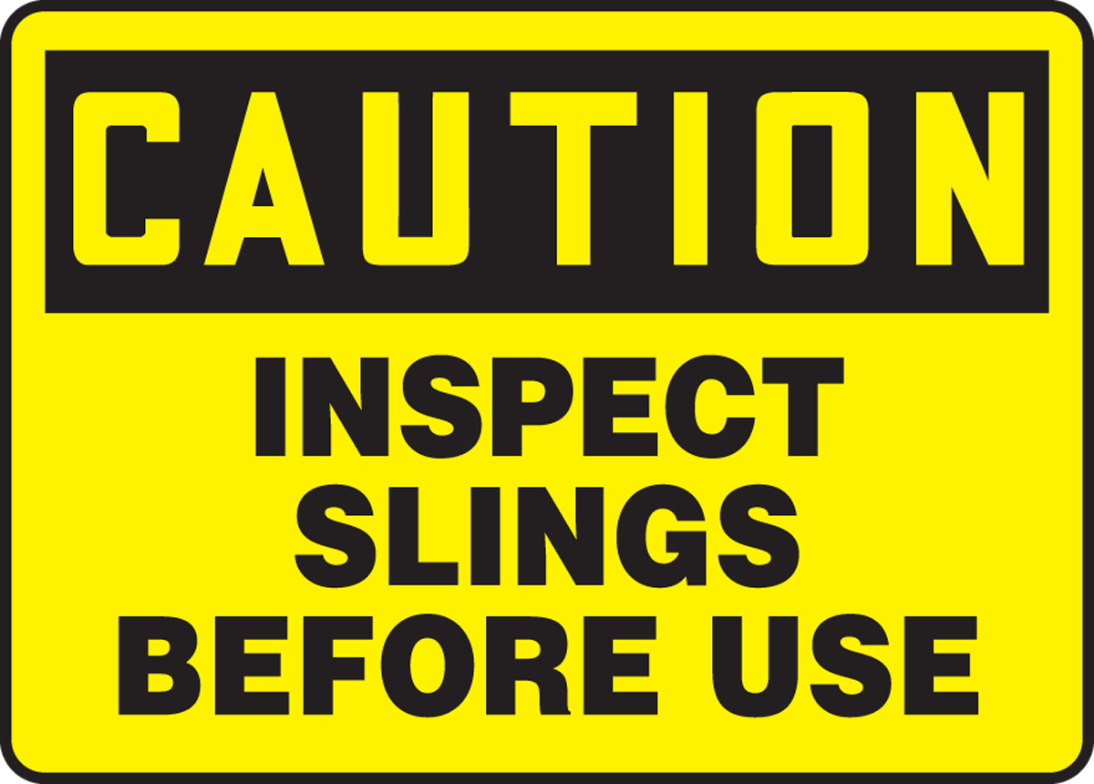 INSPECT SLINGS BEFORE USE