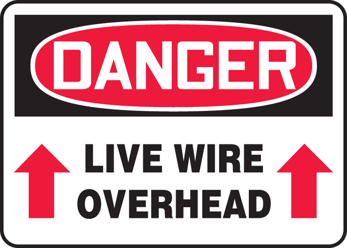 LIVE WIRE OVERHEAD (UP ARROWS)