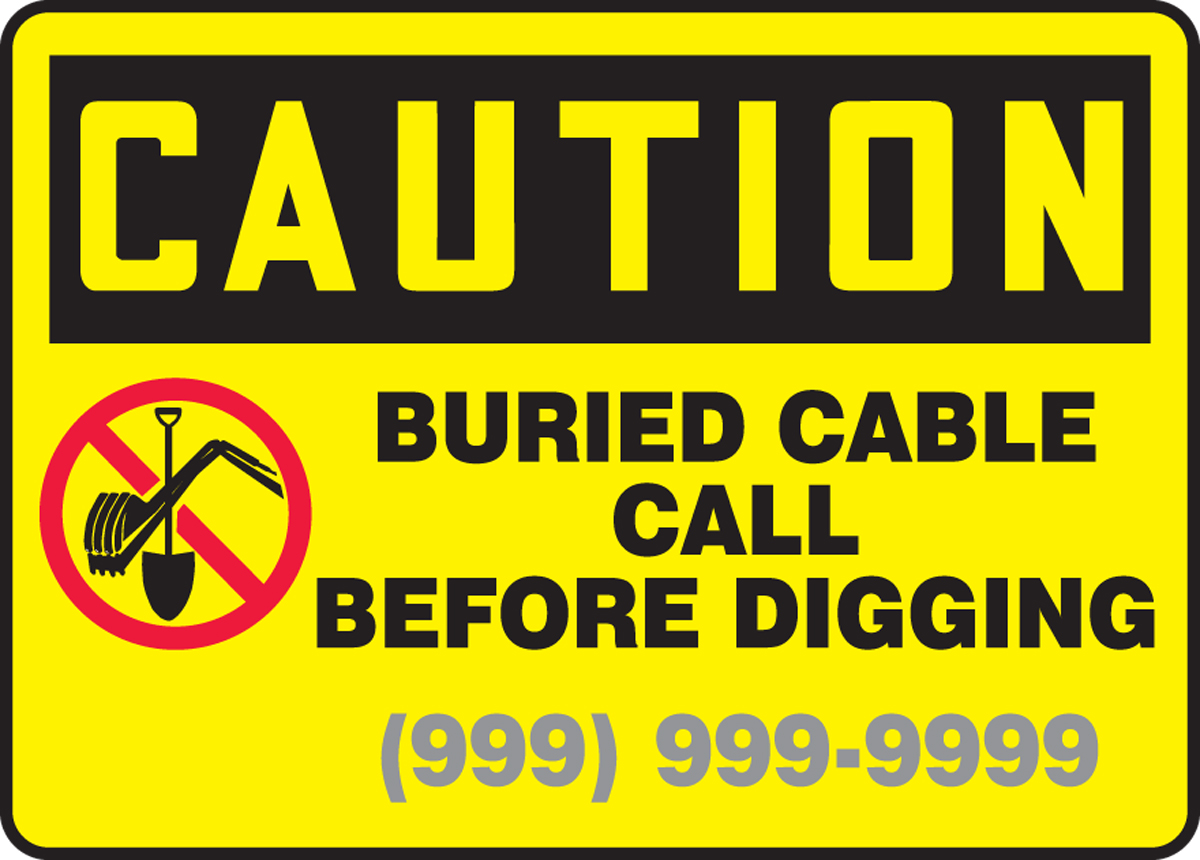 BURIED CABLE CALL BEFORE DIGGING ___-___-____ W/GRAPHIC