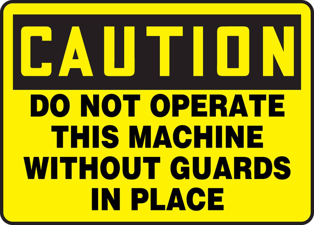 DO NOT OPERATE THIS MACHINE WITHOUT GUARDS IN PLACE