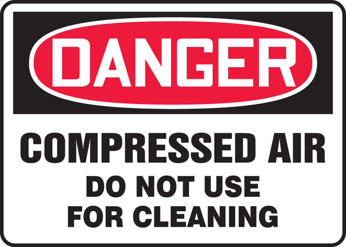 DANGER COMPRESSED AIR DO NOT USE FOR CLEANING