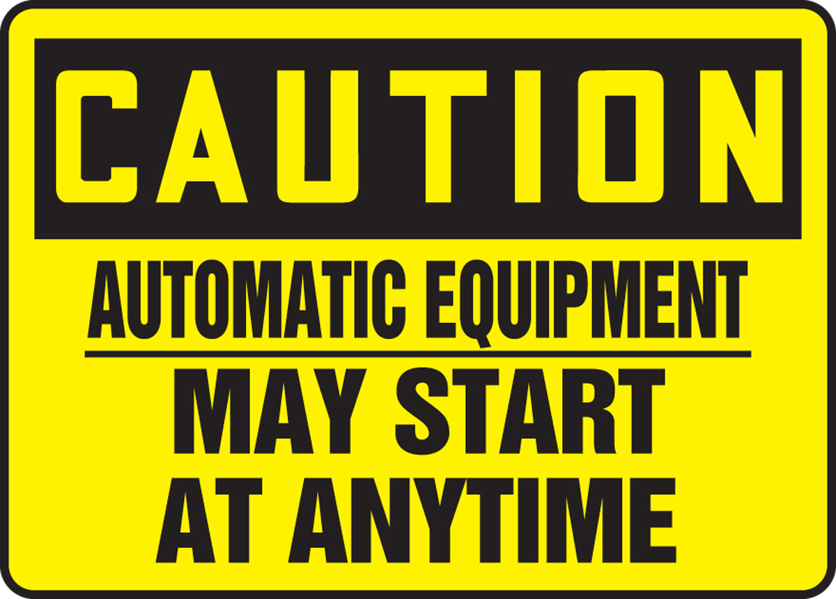 AUTOMATIC EQUIPMENT MAY START AT ANYTIME