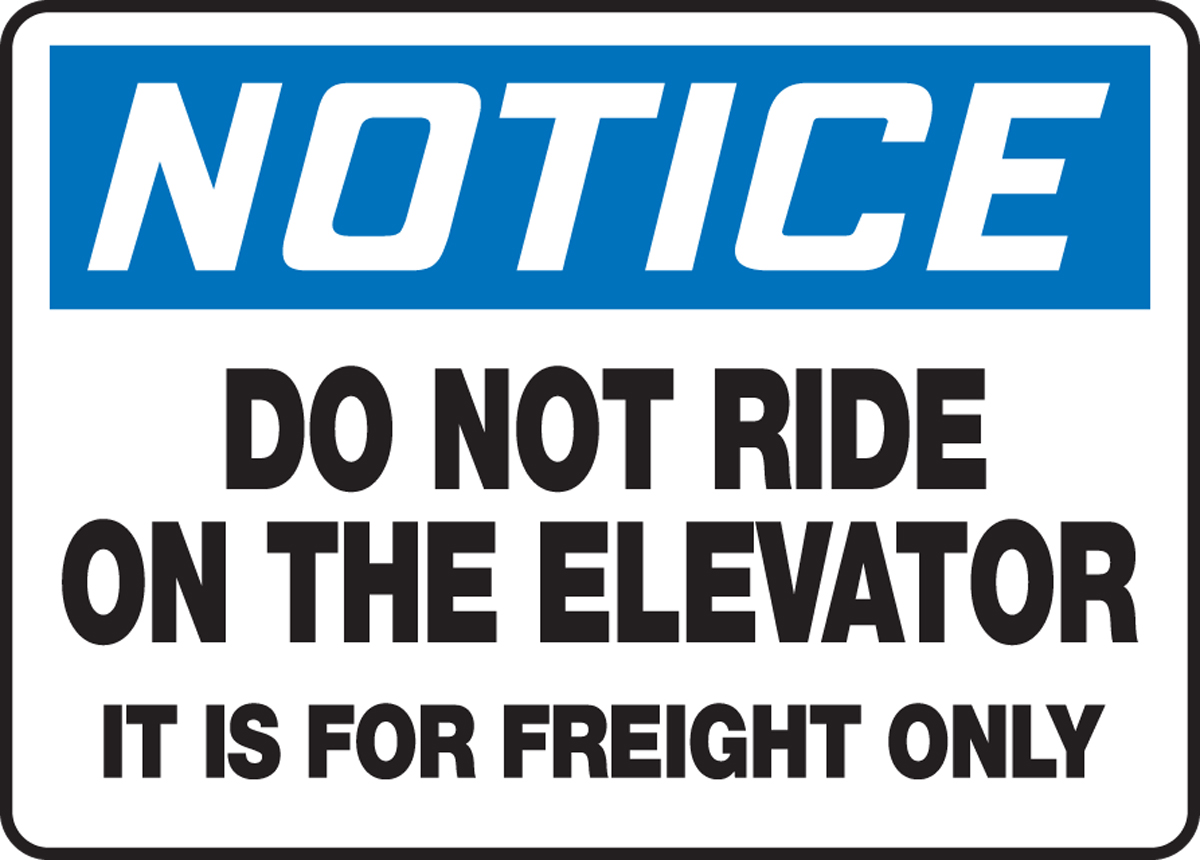 Do Not Ride On The Elevator It Is For Freight Only