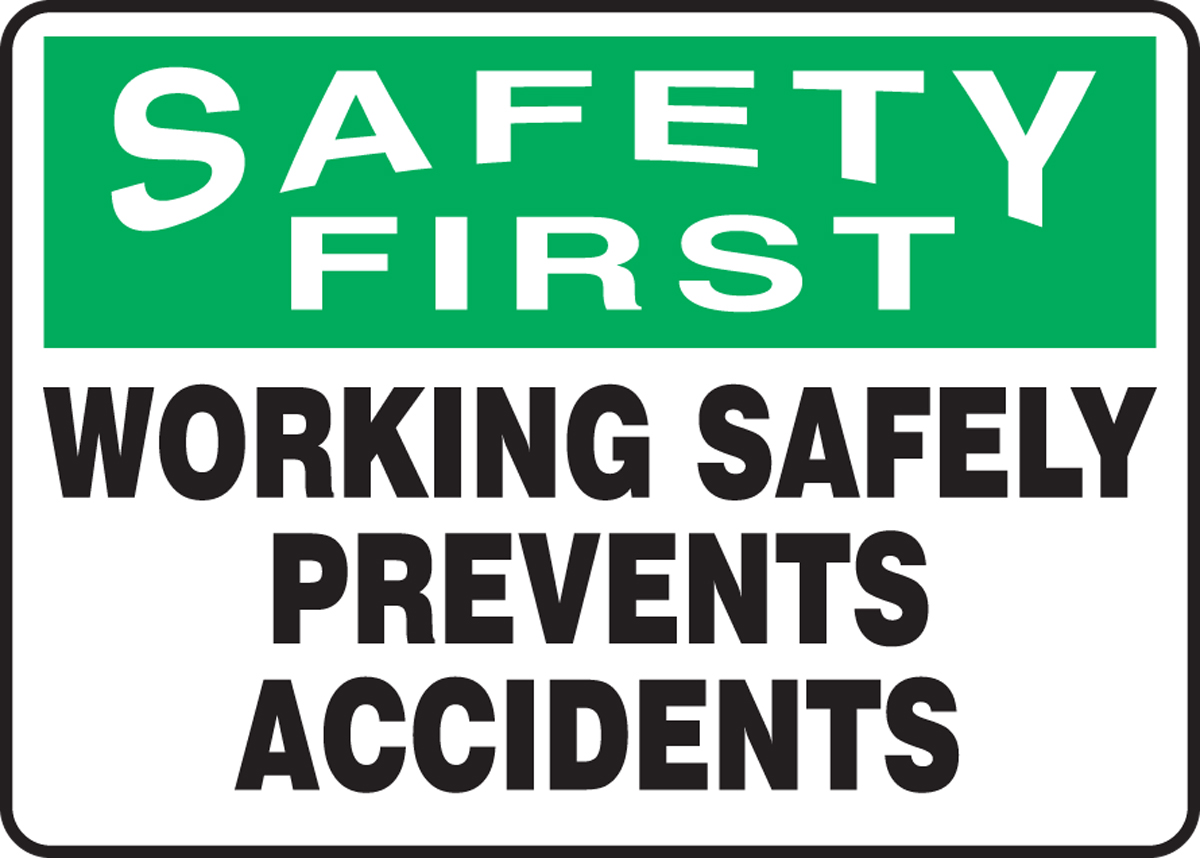 WORKING SAFELY PREVENTS ACCIDENTS