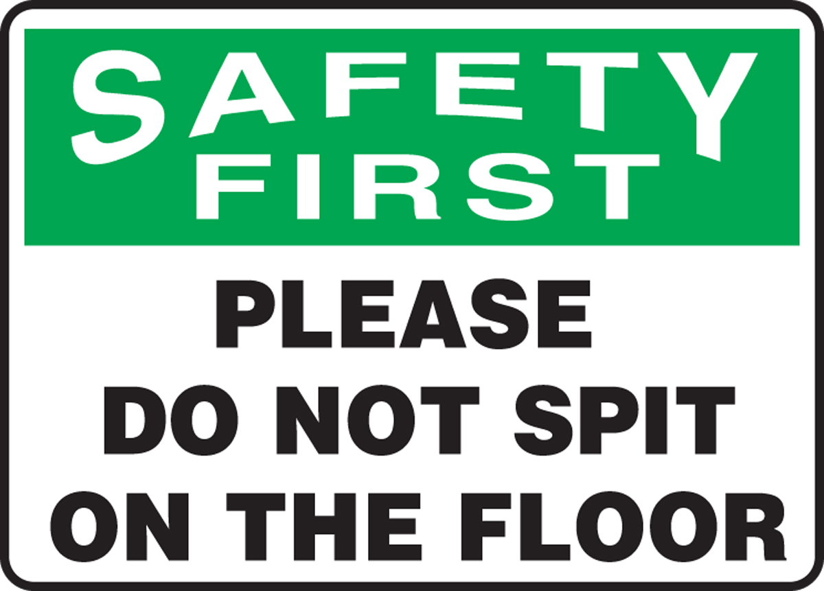 PLEASE DO NOT SPIT ON THE FLOOR