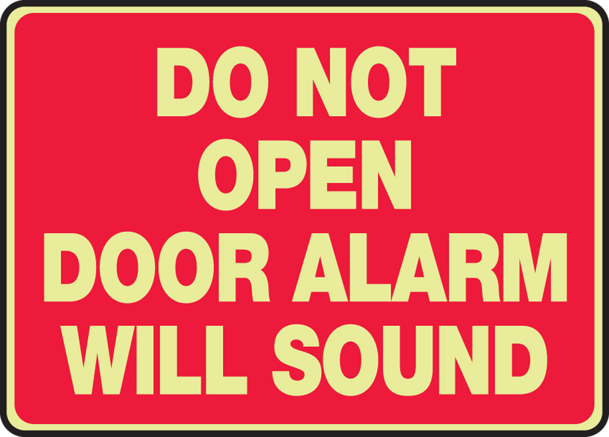 DO NOT OPEN DOOR ALARM WILL SOUND (GLOW)