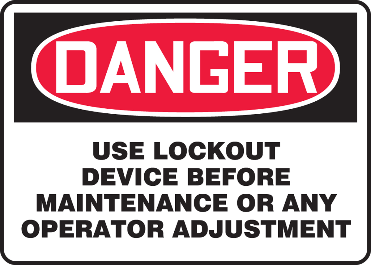 USE LOCKOUT DEVICE BEFORE MAINTENANCE OR ANY OPERATOR ADJUSTMENT