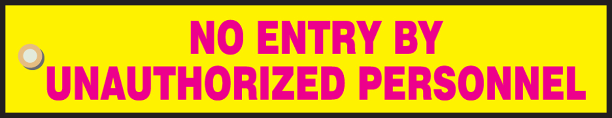 NO ENTRY BY UNAUTHORIZED PERSONNEL