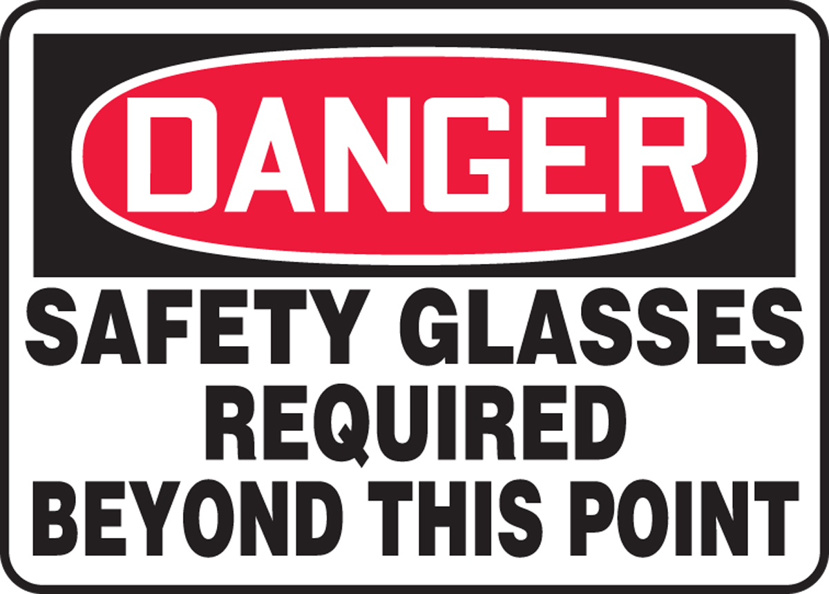 SAFETY GLASSES REQUIRED BEYOND THIS POINT