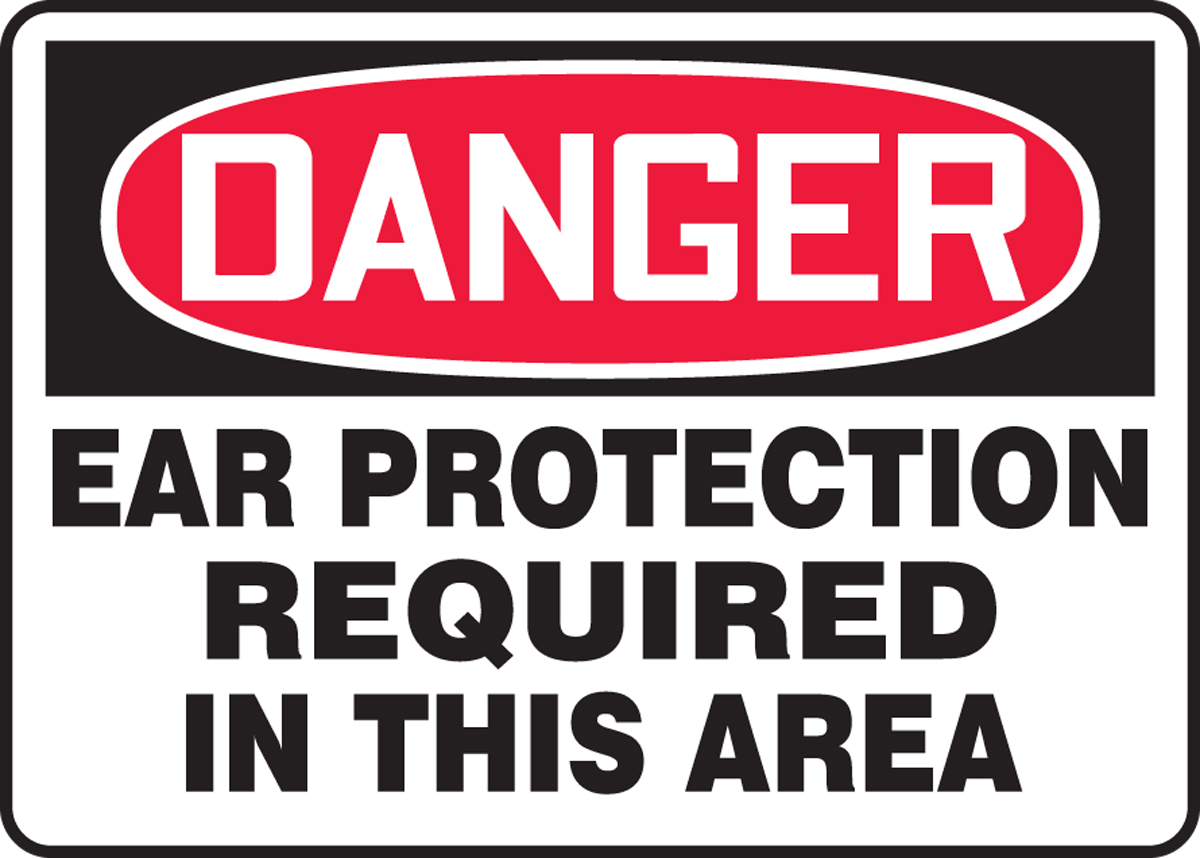 DANGER EAR PROTECTION REQUIRED IN THIS AREA