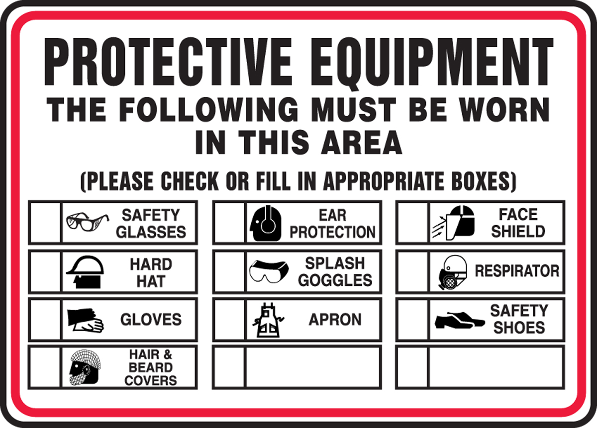 PROTECTIVE EQUIPMENT THE FOLLOWING MUST BE WORN IN THIS AREA PLEASE CHECK OR FILL IN APPROPRIATE BOXES (W/GRAPHIC)