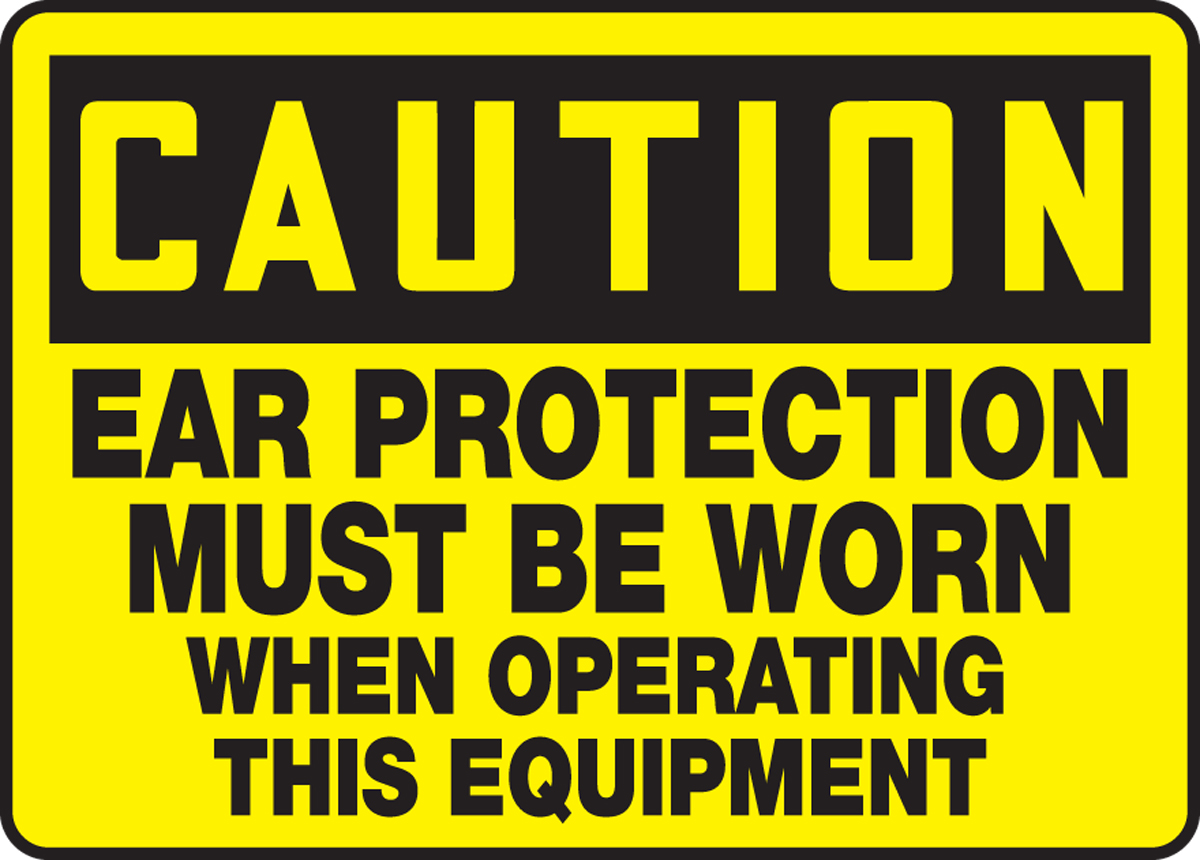 EAR PROTECTION MUST BE WORN WHEN OPERATING THIS EQUIPMENT