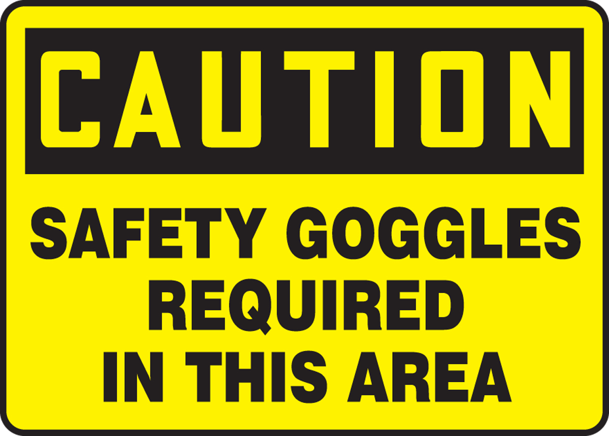 SAFETY GOGGLES REQUIRED IN THIS AREA