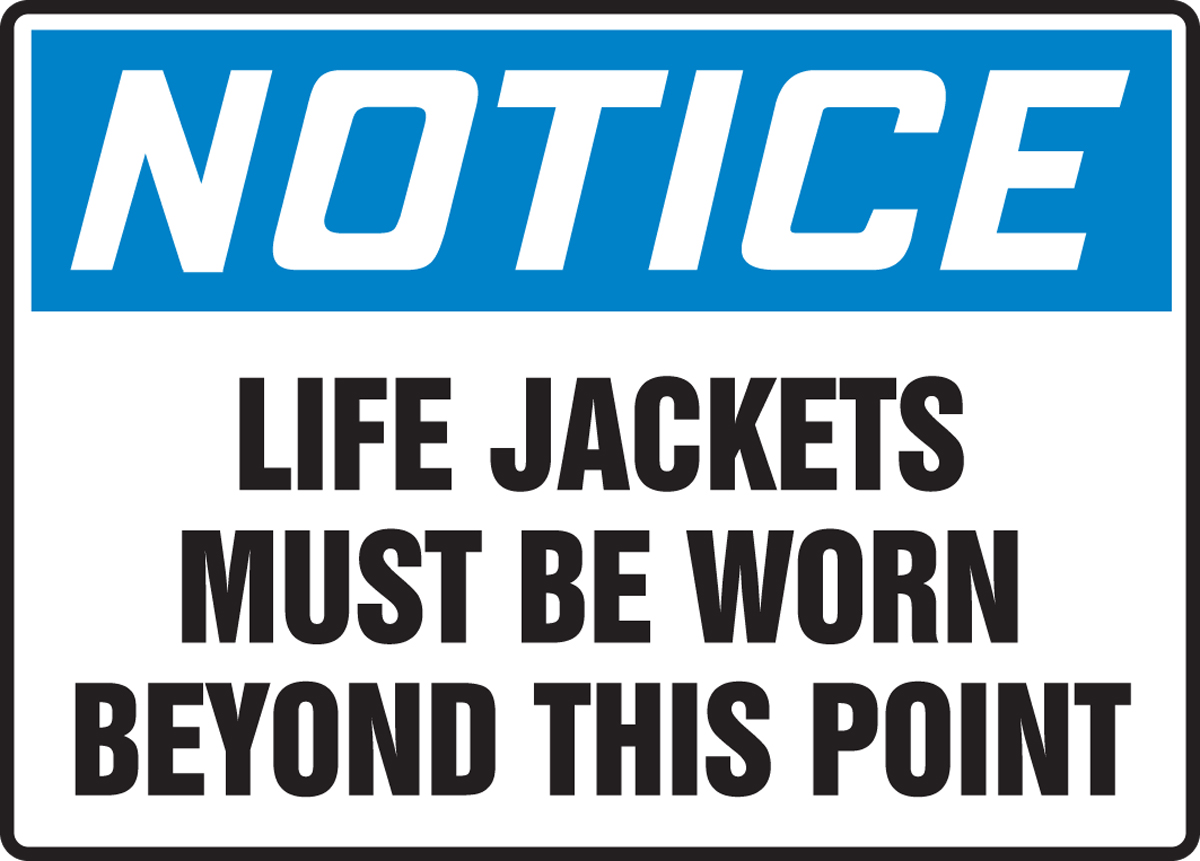 LIFE JACKETS MUST BE WORN BEYOND THIS POINT
