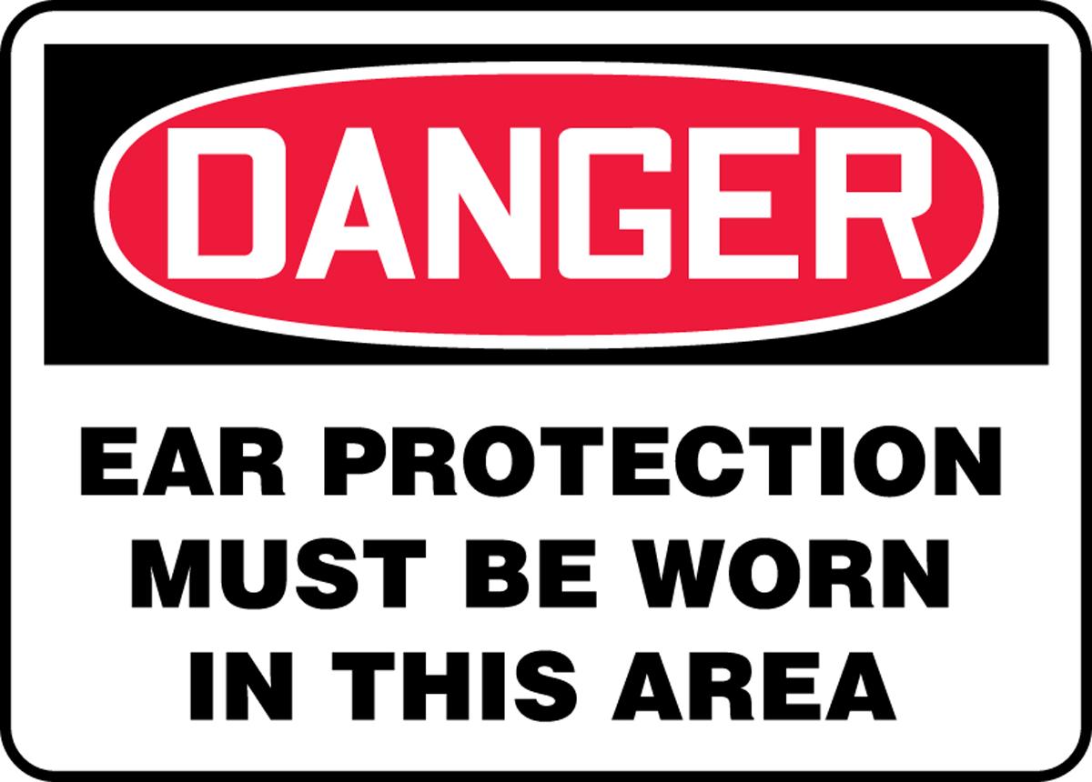 EAR PROTECTION MUST BE WORN IN THIS AREA