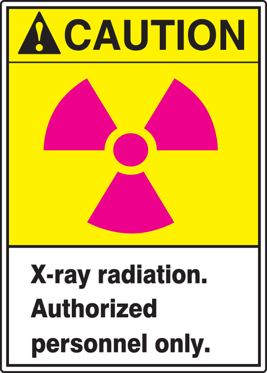 X-RAY RADIATION AUTHORIZED PERSONNEL ONLY (W/GRAPHIC)