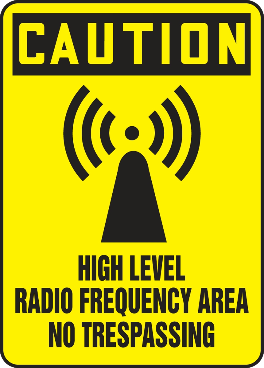 HIGH LEVEL RADIO FREQUENCY AREA NO TRESPASSING (W/GRAPHIC)